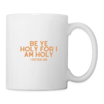 Seid heilig 1. Petrus 1:16 - Christliches Zitat - Tasse - Weiß - Rechts