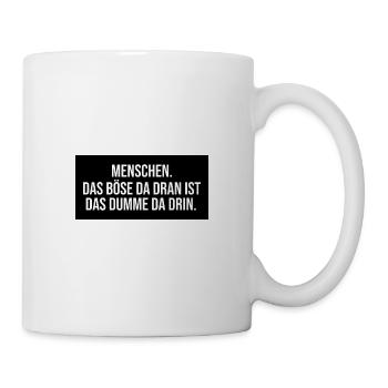 dumme Menschen lustiger Spruch - Tasse - Weiß - Rechts