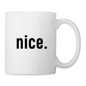 nice. - Tasse - Weiß - Rechts