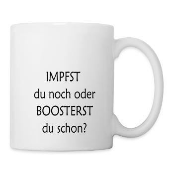 Impfst du noch oder Boosterst du schon - TS21 - Tasse - Weiß - Rechts