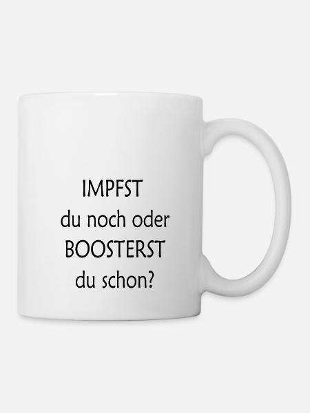 Impfst du noch oder Boosterst du schon - TS21 - Tasse - Weiß