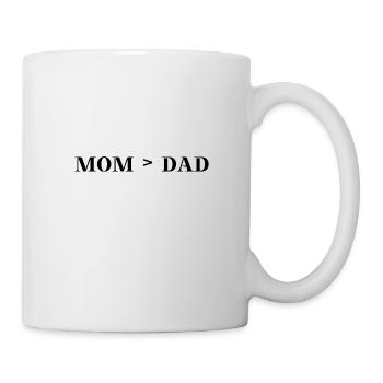 Mom > Dad Geschenkidee lustig Muttertag Mama Humor - Tasse - Weiß - Rechts
