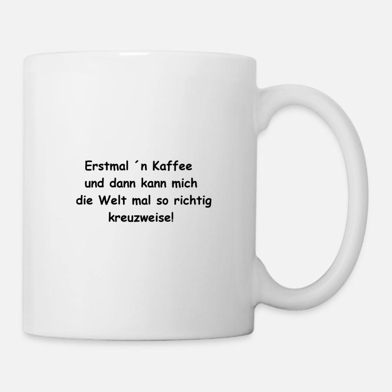 Kaffee zuerst - Tasse - Weiß