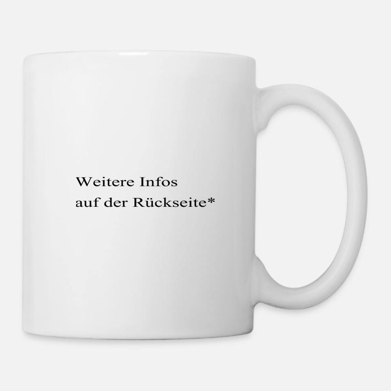 Weitere Infos auf der Rückseite* - Tasse - Weiß