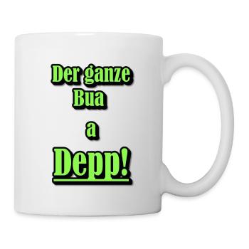 Der ganze Bua a Depp! - Tasse - Weiß - Rechts