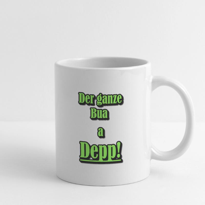 Der ganze Bua a Depp! Tasse