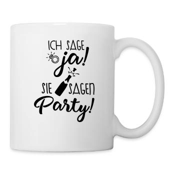 ich sage ja sie sagen party - Tasse - Weiß - Rechts