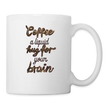 Coffee a liquid hug for your brain - Mug - white - Right