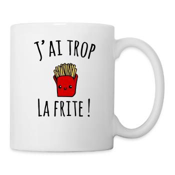 J'ai trop la frite, expression j'ai la patate ! - Mug blanc - blanc - Droite