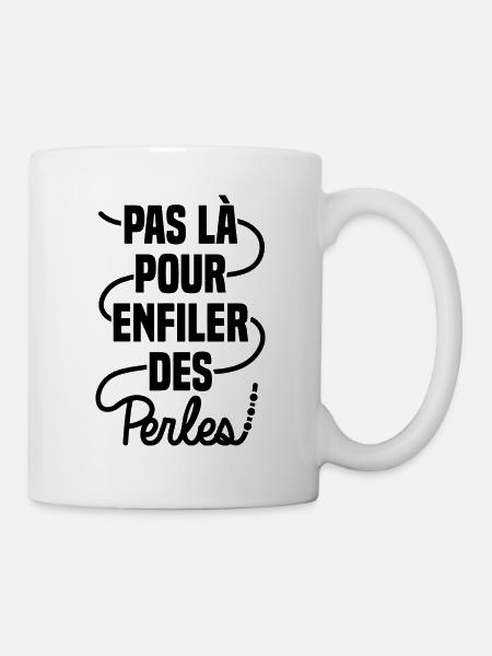 Pas là pour enfiler des perles - Mug blanc - blanc
