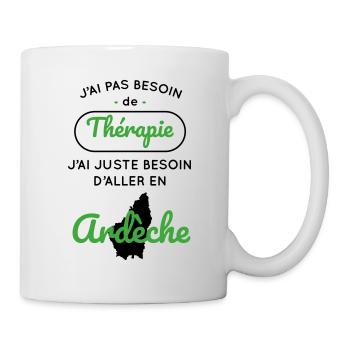 Pas besoin de thérapie Besoin aller en Ardèche - Mug blanc - blanc - Droite