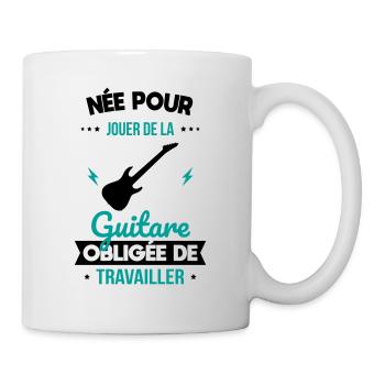 Née pour jouer de la guitare Obligée de travailler - Mug blanc - blanc - Droite