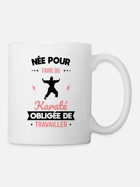 Née pour faire du karaté - Obligée de travailler - Mug blanc - blanc