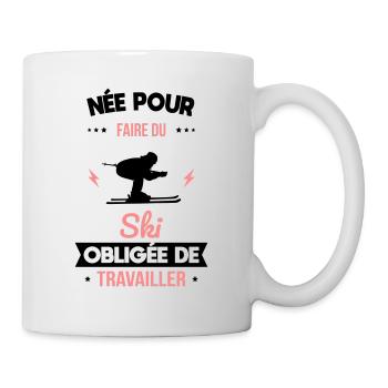 Née pour faire du ski - Obligée de travailler - Mug blanc - blanc - Droite