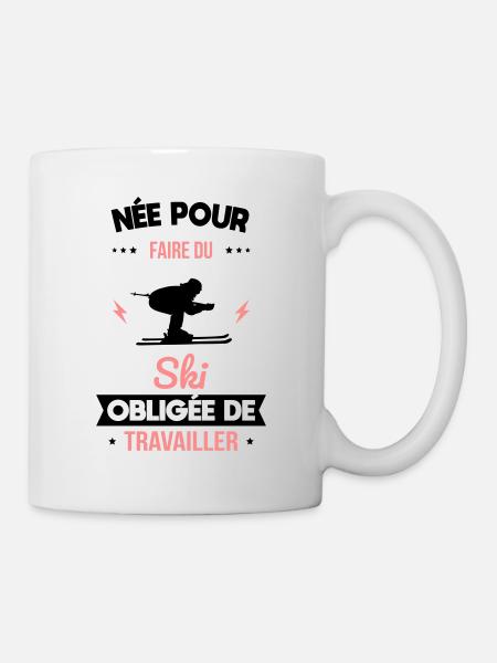 Née pour faire du ski - Obligée de travailler - Mug blanc - blanc