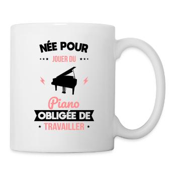 Née pour jouer du piano - Obligée de travailler - Mug blanc - blanc - Droite