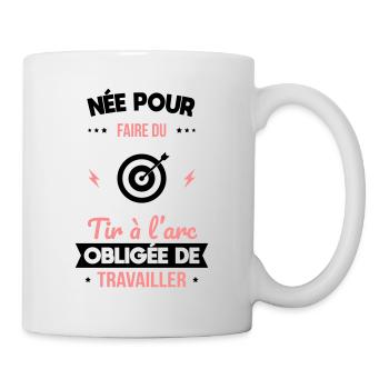 Née pour faire tir à l'arc Obligée de travailler - Mug blanc - blanc - Droite