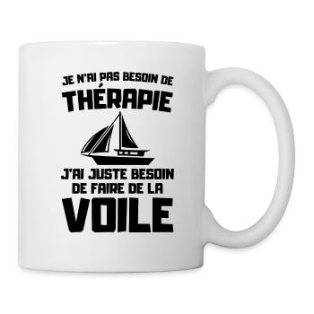 Je n'ai pas besoin de thérapie juste de voile - Mug blanc - blanc - Droite