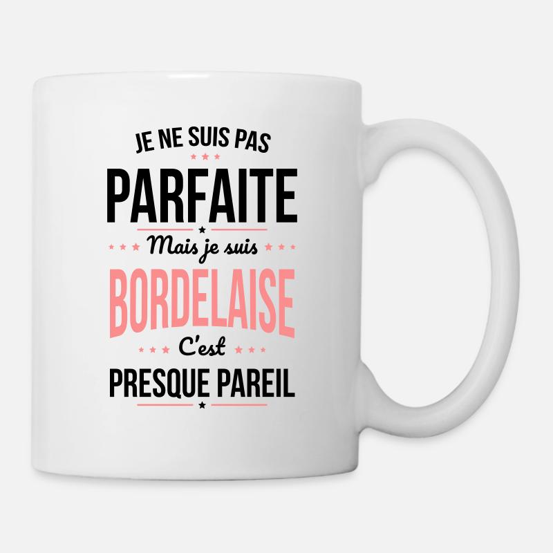 Je ne suis pas parfaite mais je suis Bordelaise - Mug blanc - blanc