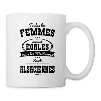 Femmes égales les meilleures sont Alsaciennes - Mug blanc - blanc - Droite