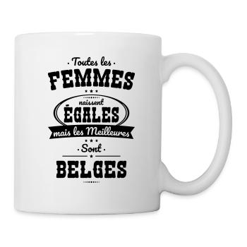 Femmes égales les meilleures sont Belges - Mug blanc - blanc - Droite