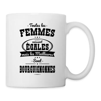Femmes égales les meilleures sont Bourguignonnes - Mug blanc - blanc - Droite