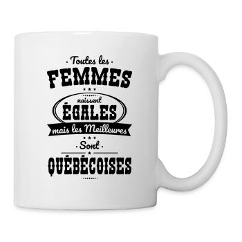 Femmes égales les meilleures sont Québécoises - Mug blanc - blanc - Droite