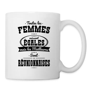 Femmes égales les meilleures sont Réunionnaises - Mug blanc - blanc - Droite