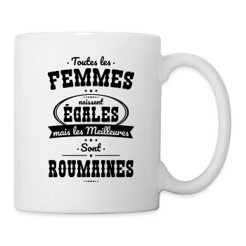 Femmes égales les meilleures sont Roumaines - Mug blanc - blanc - Droite