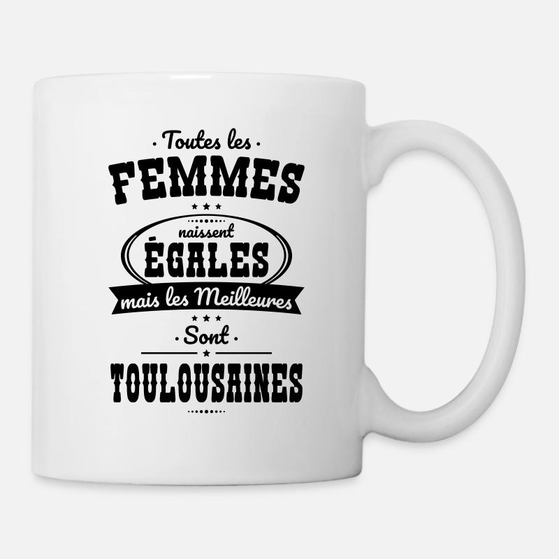 Femmes égales les meilleures sont Toulousaines - Mug blanc - blanc