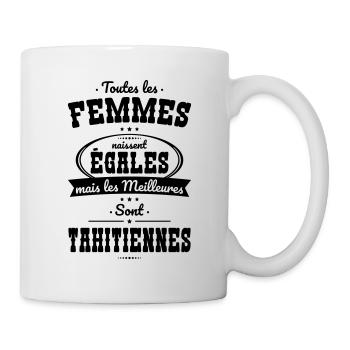Femmes égales les meilleures sont Tahitiennes - Mug blanc - blanc - Droite
