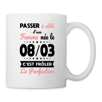 Anniversaire - Née le 8 Mars Frôler perfection - Mug blanc - blanc - Droite