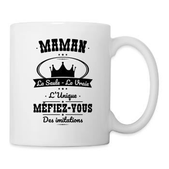 Maman la Seule la Vraie l'Unique - Cadeau Humour - Mug blanc - blanc - Droite