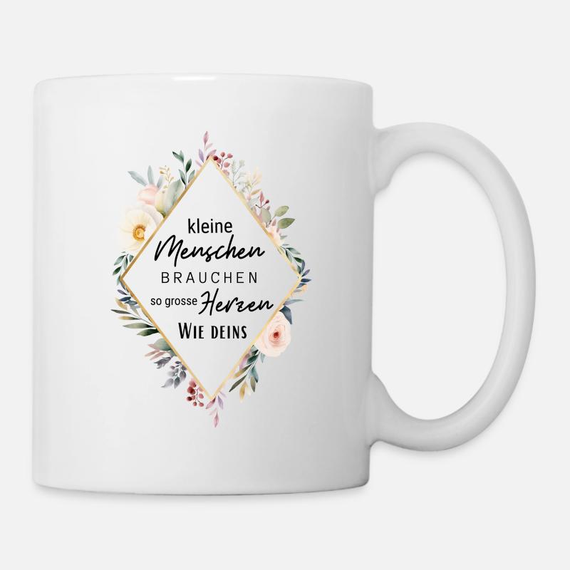 Kleine Menschen brauchen so große Herzen wie deins - Tasse - Weiß