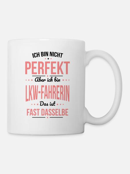 Ich bin nicht perfekt aber ich bin Lkw-Fahrerin - Tasse - Weiß
