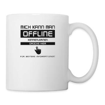 MICH KANN MAN OFFLINE kennenlernen - Tasse - Weiß - Rechts