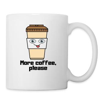 Mehr Kaffee bitte - Tasse - Weiß - Rechts