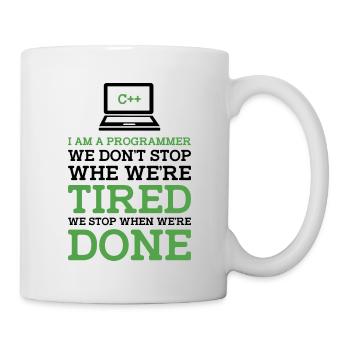 I'm A Programmer We Don't Stop When We're Tired Pr - Tasse - Weiß - Rechts
