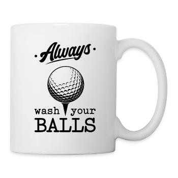 Always Wash Your Balls Golf Player Golfing Golfer - Tasse - Weiß - Rechts