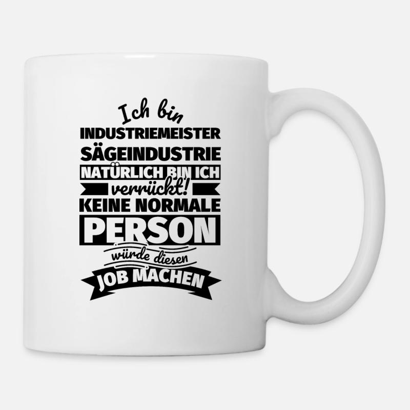 Industriemeister Sägeindustrie Geschenke - Tasse - Weiß