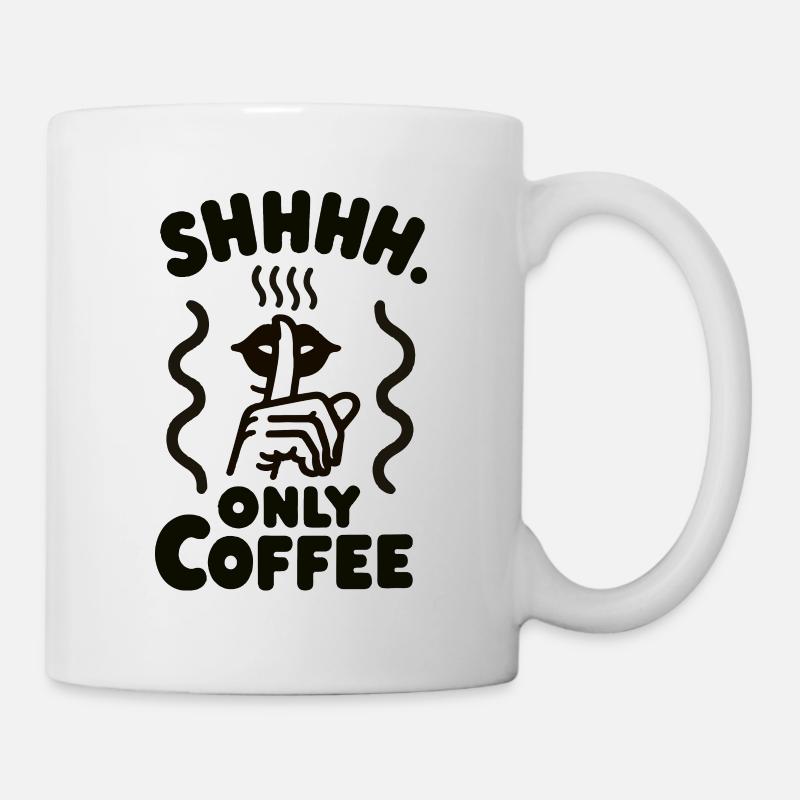 Shhhh Only Coffee - Mug - white