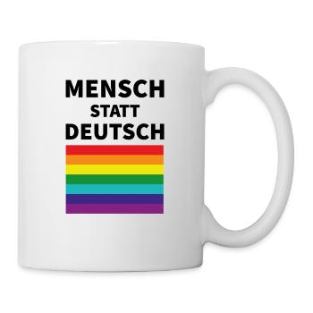 Mensch statt deutsch Spruch Pride Flagge - Tasse - Weiß - Rechts
