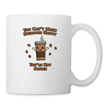 You Cant Make Eveeryone Happy. You're Not Coffee - Mug - white - Right