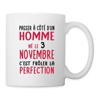 Anniversaire - Né le 3 Novembre Frôler perfection - Mug blanc - blanc - Droite