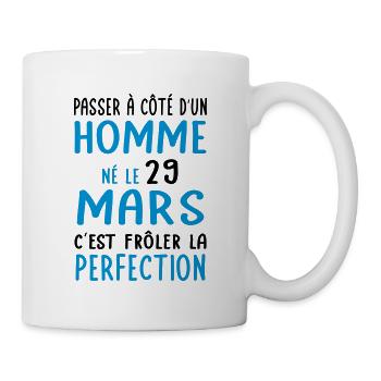 Anniversaire - Né le 29 Mars Frôler perfection - Mug blanc - blanc - Droite