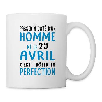 Anniversaire - Né le 29 Avril Frôler perfection - Mug blanc - blanc - Droite