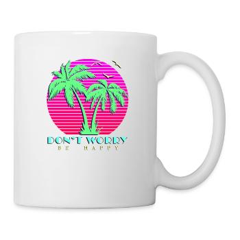 Dont Worry Be Happy - Tasse - Weiß - Rechts