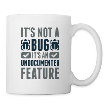 It's Not A Bug - Mug - white - Right