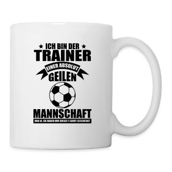 Ich bin der Trainer Sport Fußball - Tasse - Weiß - Rechts
