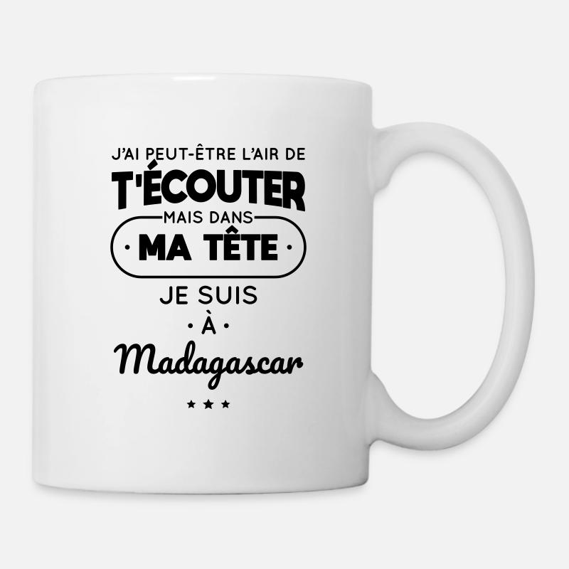 Dans ma tête je suis à Madagascar - Mug blanc - blanc